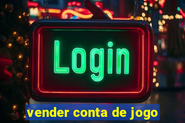 vender conta de jogo